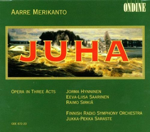 A. Merikanto/Juha-Comp Opera@Hynninen/Saarinen/Sirkia@Saraste/Finnish Rad Sym Orch